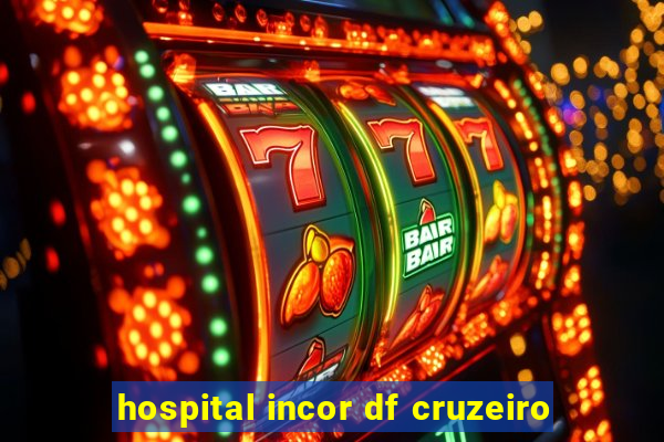 hospital incor df cruzeiro